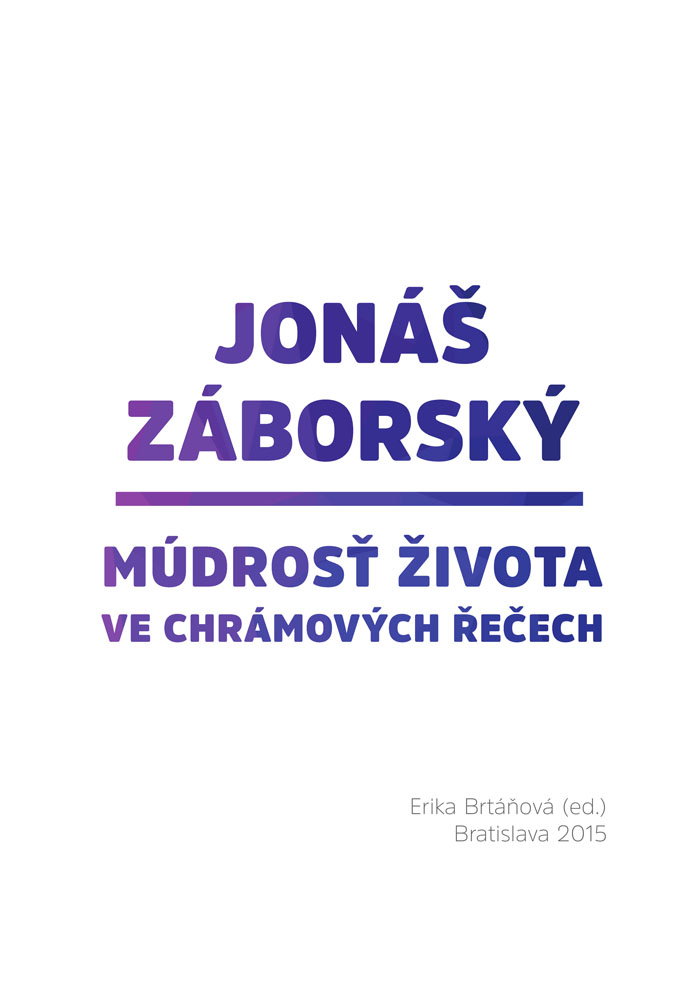 You are currently viewing BRTÁŇOVÁ, E. (ed.): Jonáš Záborský: Múdrosť života ve chrámových řečech (2015).