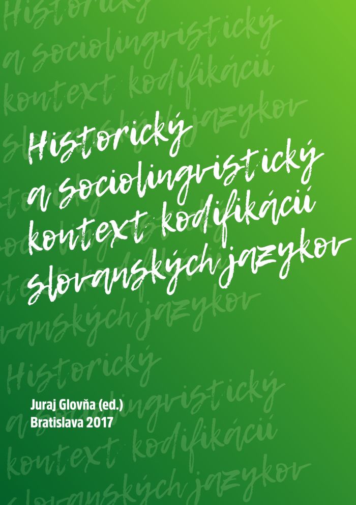 You are currently viewing GLOVŇA, J. (ed.): Historický a sociolingvistický kontext kodifikácií slovanských jazykov (2017).